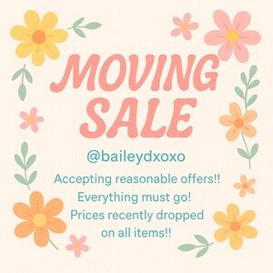 MOVING SALE EVERYTHING MUST GO!